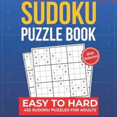 PDF_  Sudoku Puzzle Book: 432 Puzzles for Adults: Easy to Hard (Sudoku Variety Series