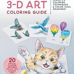 ACCESS [EBOOK EPUB KINDLE PDF] The Awesome 3-D Art Coloring Guide: Learn 3-D Coloring Techniques & C