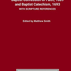 FREE PDF 🖋️ Baptist Confession of Faith, 1689 and Baptist Catechism, 1693: with Scri