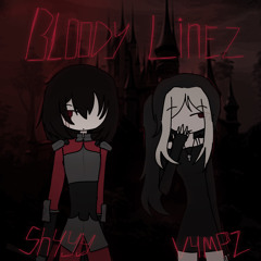 bloody linez ft. Sh4yy (prod. qyurisuu)