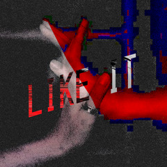 Like It (ft. Stephanie Kay)