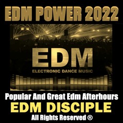 Edm Power 2022 - Edm Disciple (Popular Edm Club Song) 2022
