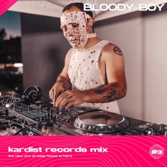 BLOODY BOY For KARDIST RECORDS - MIX 3