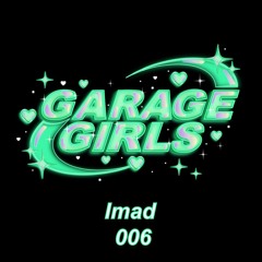 Garage Girls FM - Imad - 006