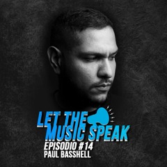 Let The Music Speak EPISODIO #14 Paul Basshell