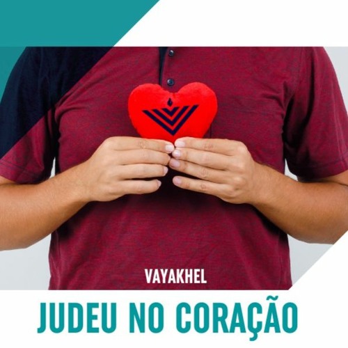 Judeu no Coração - Parashá VAYAKHEL