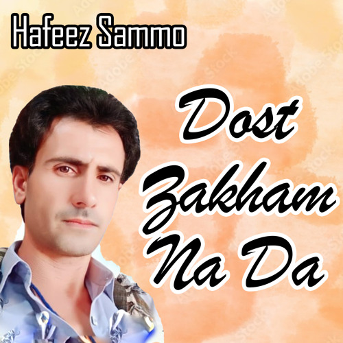 Dost Zakham Na Da