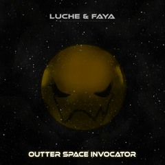 Faya & Luche - Outter Space Invocator