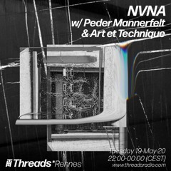NVNA w/ Peder Mannerfelt & Art et Technique (Threads*RENNES) - 19-May-20