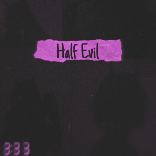 333 Collective - Half Evil