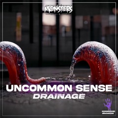 Uncommon Sense - Drainage (OUT NOW)