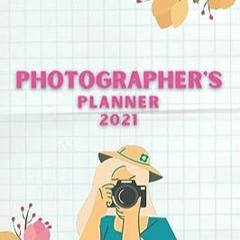 ⬇️ LIRE EBOOK photographer's planner 2021 100 pages Free