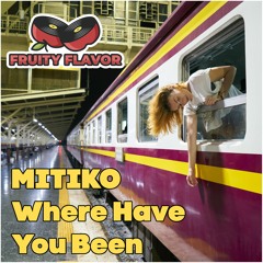 Mitiko - Where Have You Been
