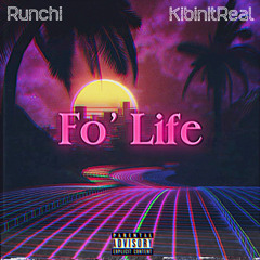 FO’ LIFE (feat. KibinItReal) (prod. by Mas)