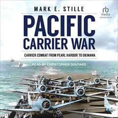 ACCESS EBOOK ✉️ Pacific Carrier War: Carrier Combat from Pearl Harbor to Okinawa by