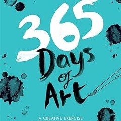 (PDF) Download 365 Days of Art: A Creative Exercise for Every Day of the Year BY Lorna Scobie (
