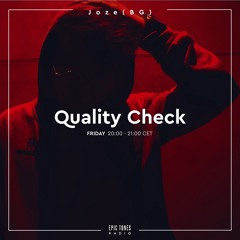 JOZE(BG) - QULITY CHECK  - EPIC TONES RADIO SHOW