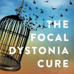View KINDLE 💑 The Focal Dystonia Cure: Powerful and Definitive Practices to Complete