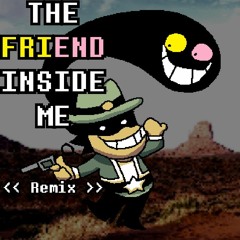 The Friend Inside Me (REMIX)