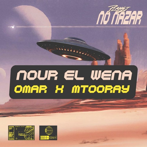 Nour El Wena (Omar ؏ & MTooray Blend)