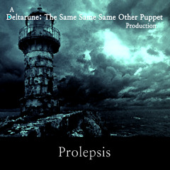 Prolepsis - [Deltarune; The Same Same Same Other Puppet]