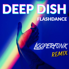 Deep Dish - Flashdance ( Looperfunk remix )