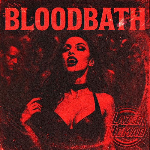 LazerNomad - Bloodbath