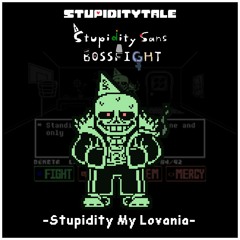 07 - Stupidity My Lovania