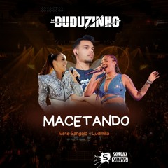 MACETANDO - IVETE SANGALO E LUDMILLA  Remix Dj Duduzinho