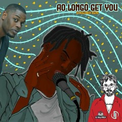 Ao Longo Get You (DJ BullyBeef Blend)