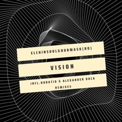 Elchinsoul & Dubmask (RO) - Vision(Original Mix)