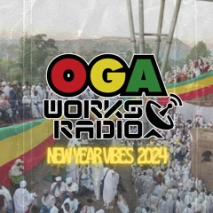 OGAWORKS RADIO NEW YEAR VIBES 2024