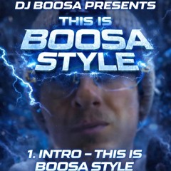Intro - This is Boosa Style
