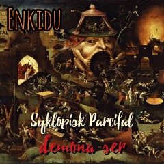 Enkidu - Syklopisk Parcifal (Prod. Heuse)