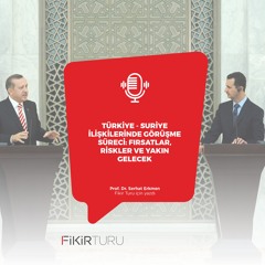 Türkiye - Suriye ilişkilerinde görüşme süreci: Fırsatlar, riskler ve yakın gelecek