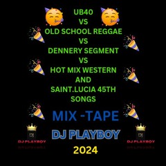 Ub40 VS Old School Reggae VS Dennery Segment VS Hot Mix Western By:{DJ PLAYBOY} (2024)