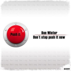 Don't stop push it now ft. Keemtheproducer, Dan Winter, Raindropz