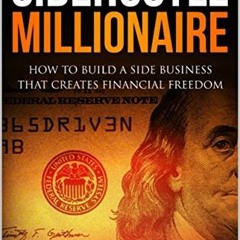 READ [EBOOK EPUB KINDLE PDF] Sidehustle Millionaire: How To Build a Side Business Tha