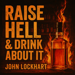 Raise Hell & Drink About It