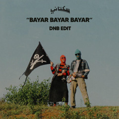 BAYAR BAYAR BAYAR (DNB EDIT)