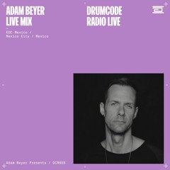 DCR659 – Drumcode Radio Live – Adam Beyer live mix from EDC Mexico, Mexico City