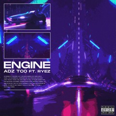 Engine (ft. Ryez)