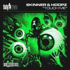 Skinner & Hoopz - Touch Me (Out now on Tidy Two)