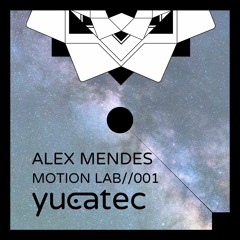 Motion Lab 001 // Alex Mendes