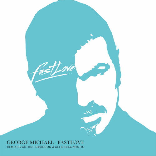George Michael - Fastlove (Arthur Davidson & Ali & Kuka Mystic Remix)