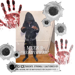 READY4WAR- Meek B