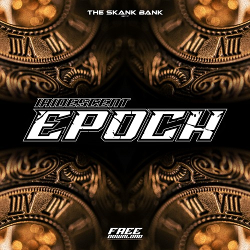 IRIDESCENT - EPOCH [SKANKBANK FREE DL]