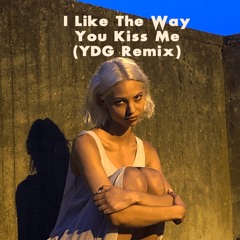 I Like The Way You Kiss Me (YDG Remix)