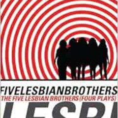 download EPUB 📂 Five Lesbian Brothers/ Four Plays by Maureen Angelos,Babs Davy,Domin
