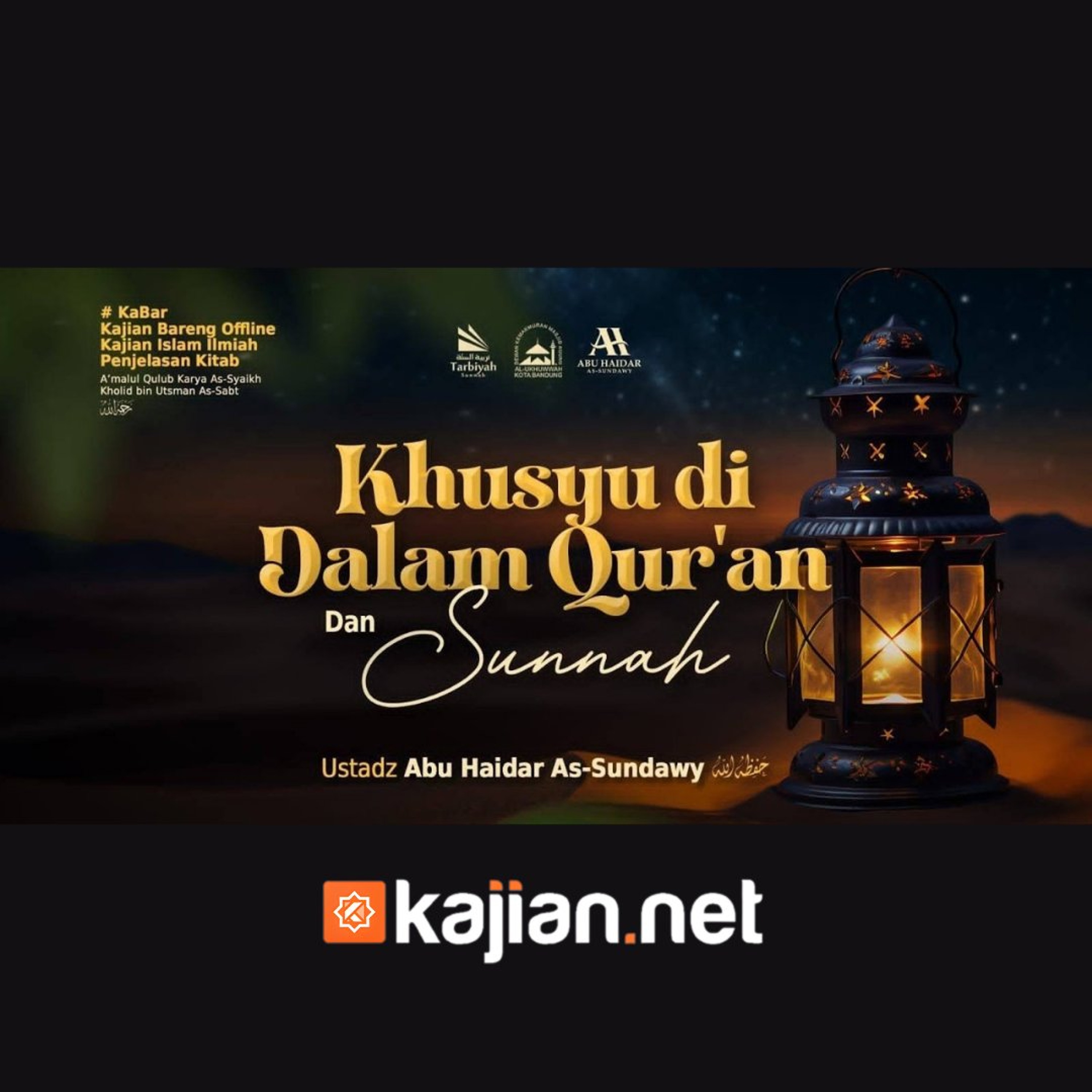 Khusyu Dalam Al-Qur'an dan Sunnah - Ustadz Abu Haidar As-Sundawy حفظه الله episode artwork